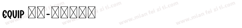 equip 字体字体转换